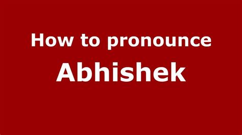 abhishek pronunciation in english